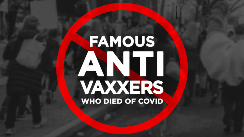 Anti-Vaxxers Who Died From COVID