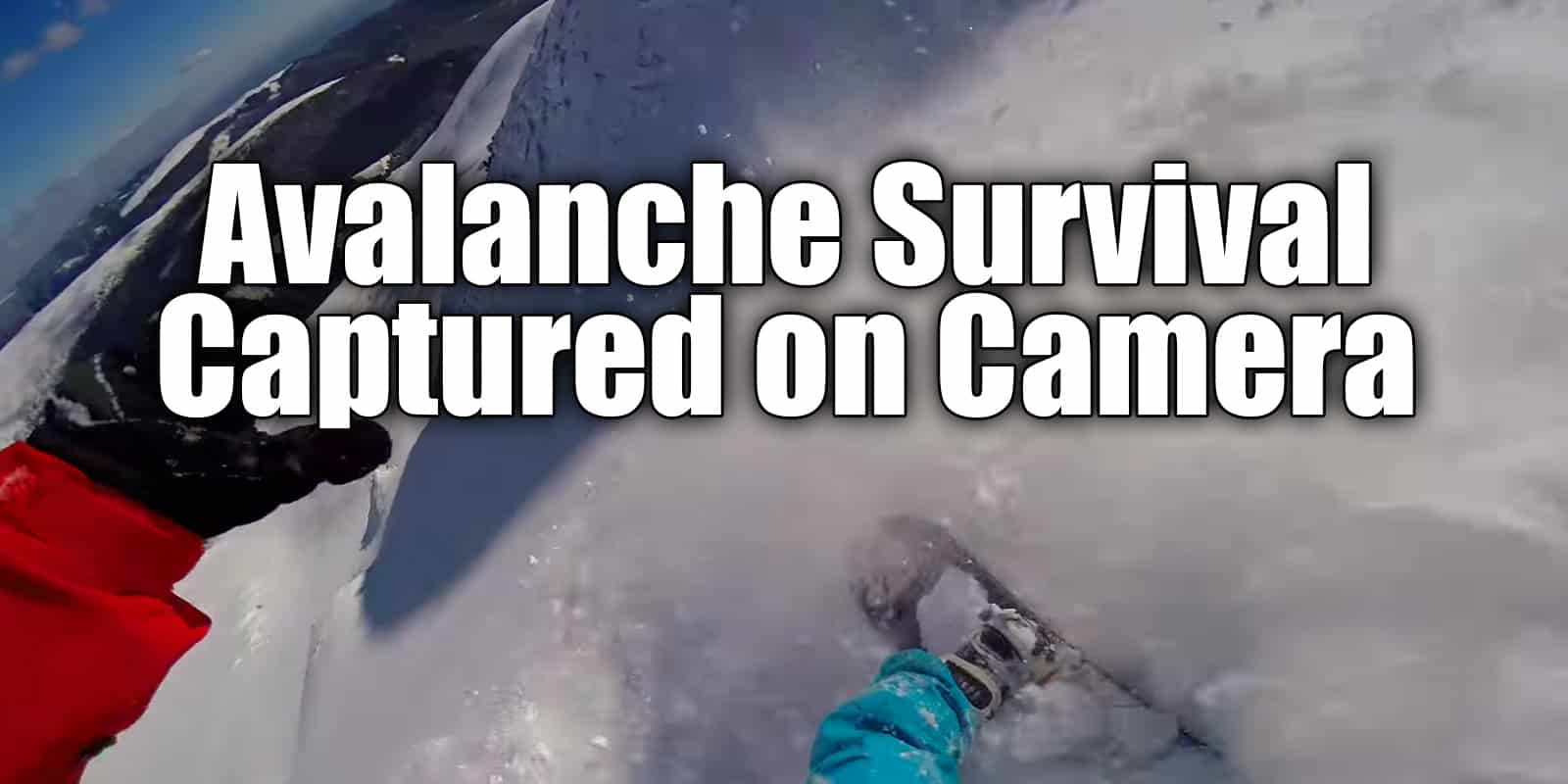 Snowboarder Escapes Avalanche With Incredible Footage