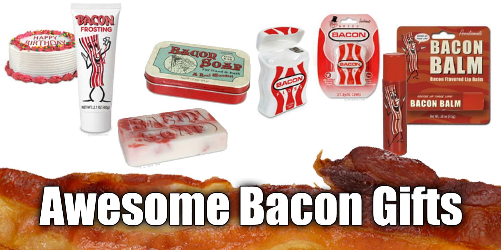 25 Awesome Bacon Gifts For Bacon Lovers