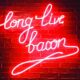 Neon Bacon Sign: Long Live Bacon