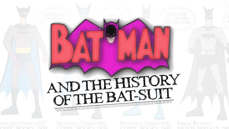Batman's Batsuit Through the Years