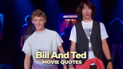 bill and ted quotes