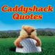 Caddyshack Quotes