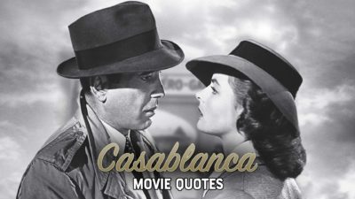 Famous Casablanca Quotes That We'Ll Never Forget