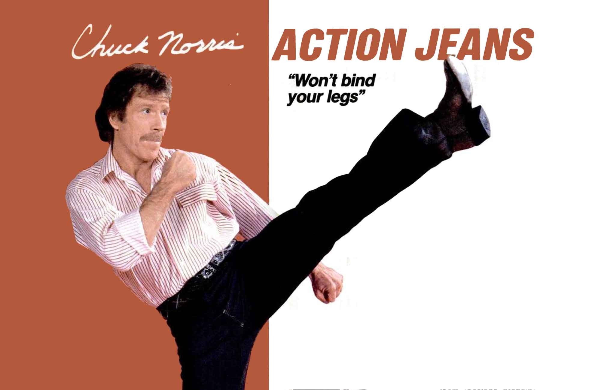 Chuck Norris Action Jeans: How To Kick Butt Without Ripping Your Pants.