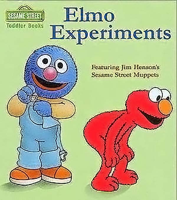 Elmo Experiments: Rejected Children'S Books Featuring Elmo And Jim Henson'S Sesame Street.