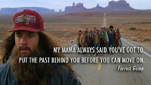 Put The Past Behind You - Inspirational Forrest Gump Quotes