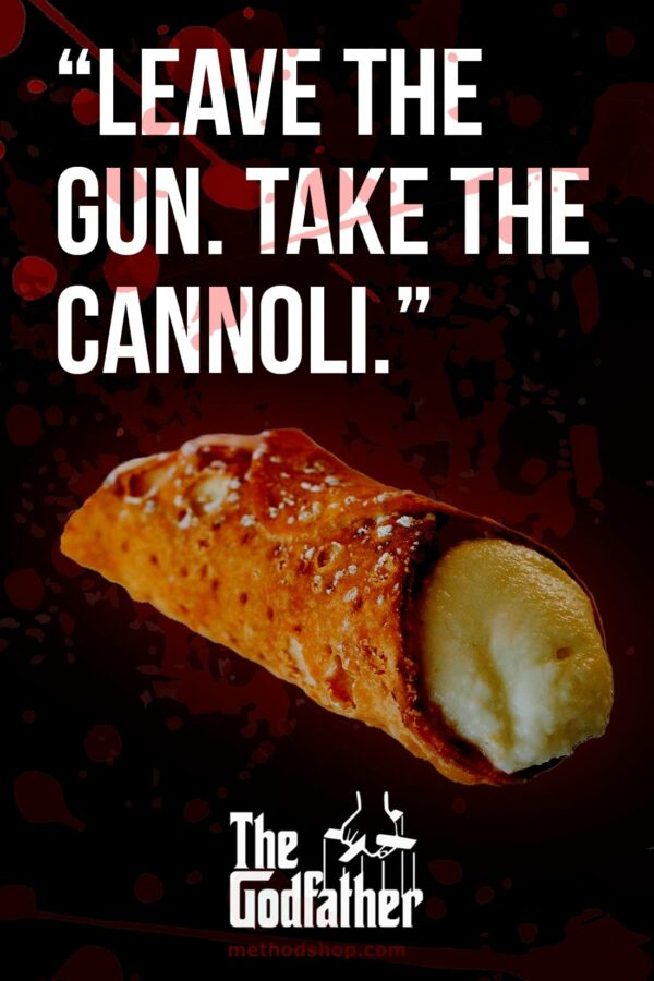 Leave The Gun Take The Cannoli - Godfather Quotes
