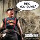 Sloth from The Goonies saying, "Hey, you guys!"