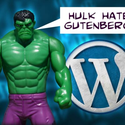 Hulk Hate Gutenberg!