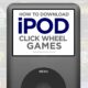 ipod click wheel games tutorial