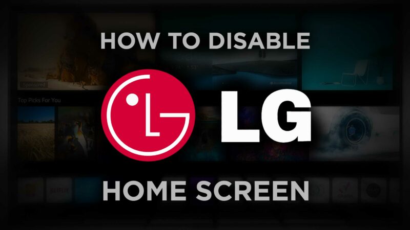 How To Disable The LG TV Home Screen