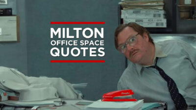 Milton From The Movie Office Space With A Graphic That Says The &Quot;Best Milton Office Space Quotes&Quot;