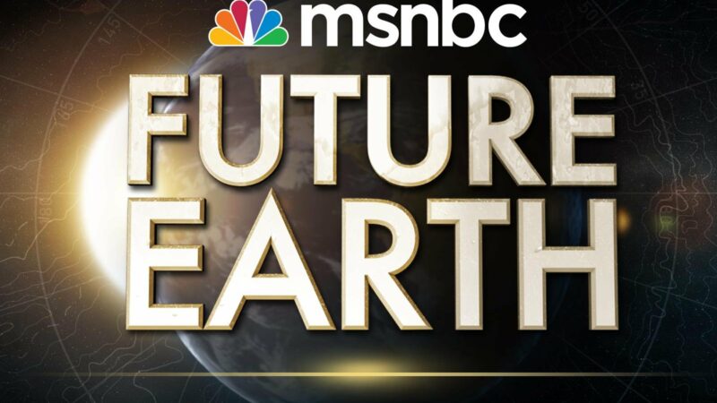 MSNBC Future Earth