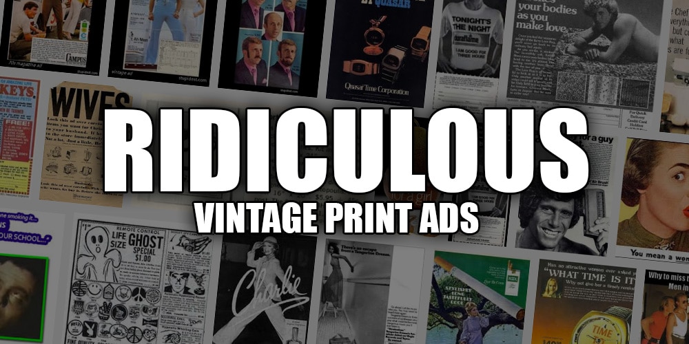 16 Ridiculous Vintage Print Ads That Would Be Banned Today