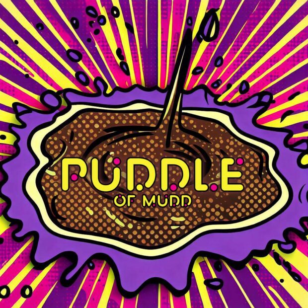 Pop Art Style Graphic Of A Puddle Of Mudd