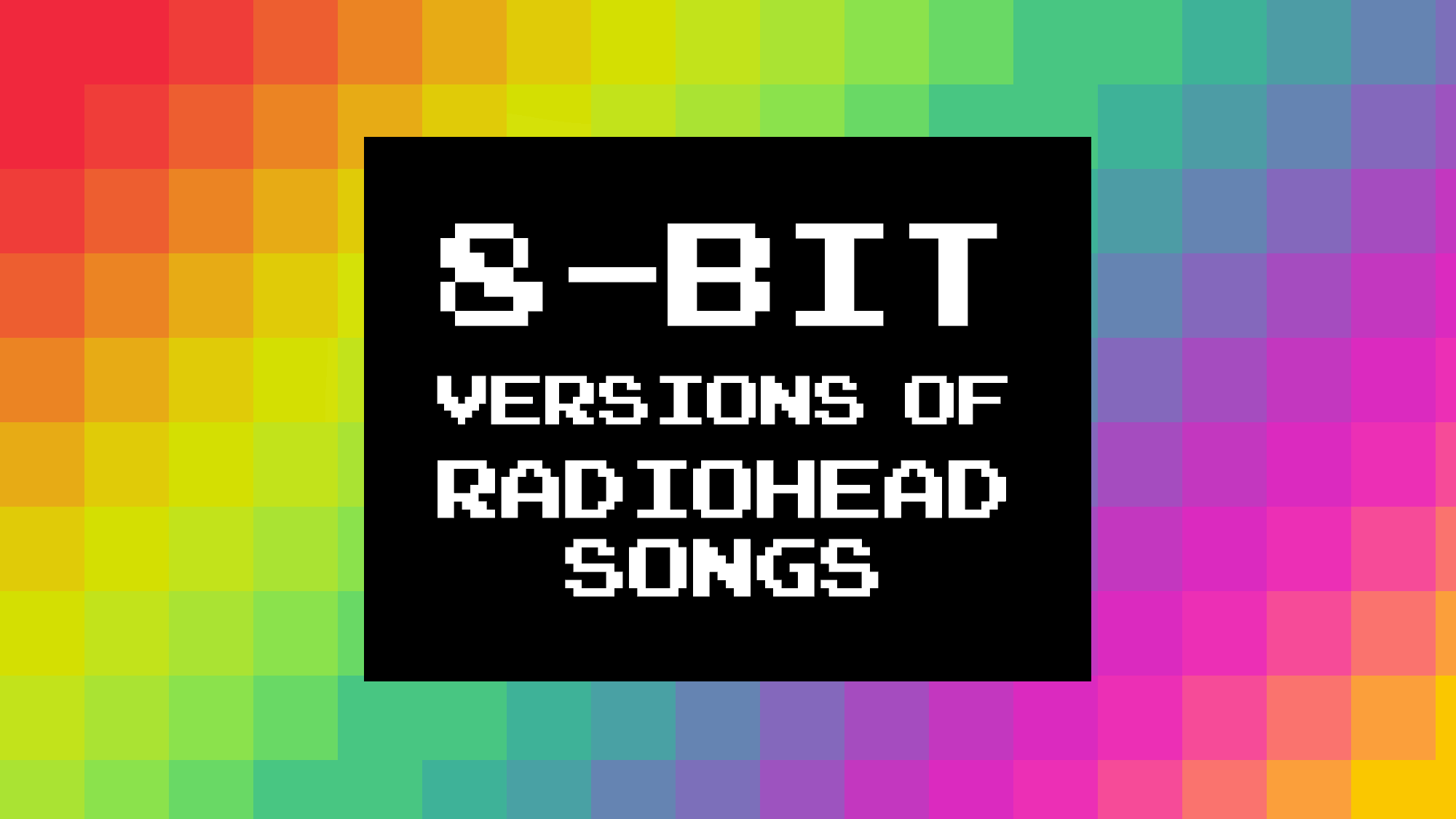 10 Awesome 8-Bit Music Versions Of Popular Radiohead Songs