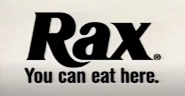 Rax: You Can Eat Here. - A Bizarre Marketing Slogan For Rax Roast Beef Restaurants. 