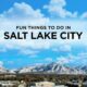 Fun Things To Do In Salt Lake City