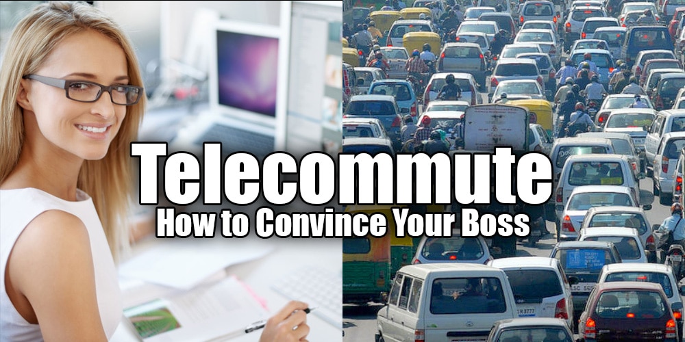 5 Ways To Convince Your Boss To Let You Telecommute