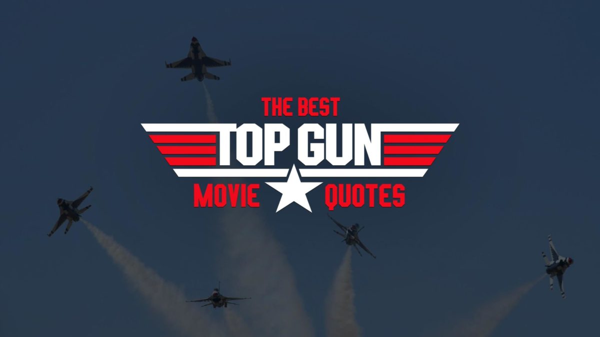 30 Of The Most Memorable Top Gun Quotes