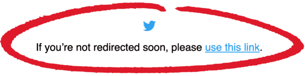 Twitter Error: &Quot;If You'Re Not Redirected Soon Please Use This Link&Quot;