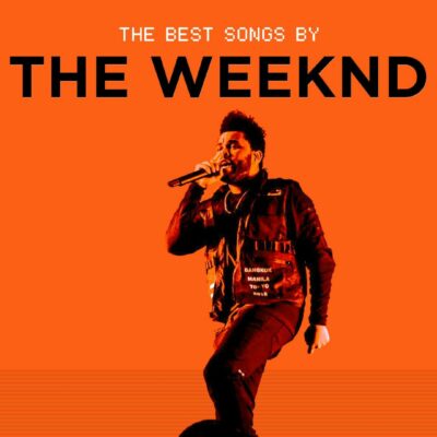 The Best Weeknd Songs